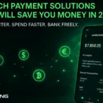 Fintech Payment Solutions That Will Save You Money in 2025